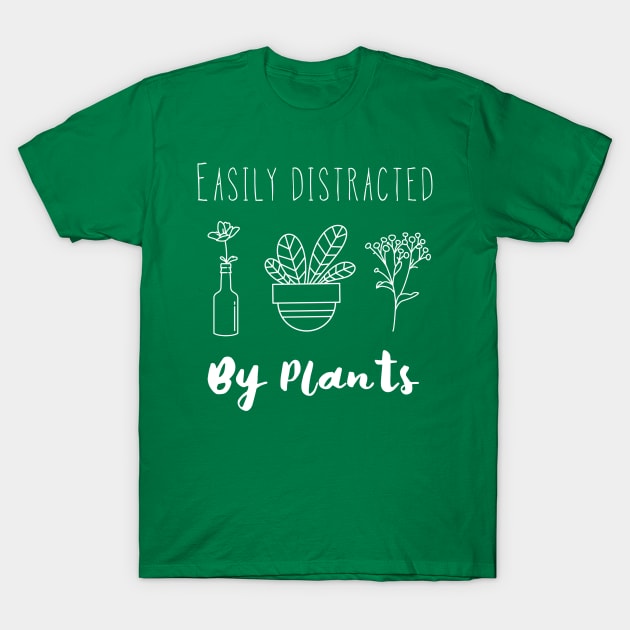 Easily Distracted by Plants tshirt / Funny Shirts / Best Friend Shirts / Gifts for Women / Plant lover / Plant Mom / Succulents T-Shirt by nataliesnow24